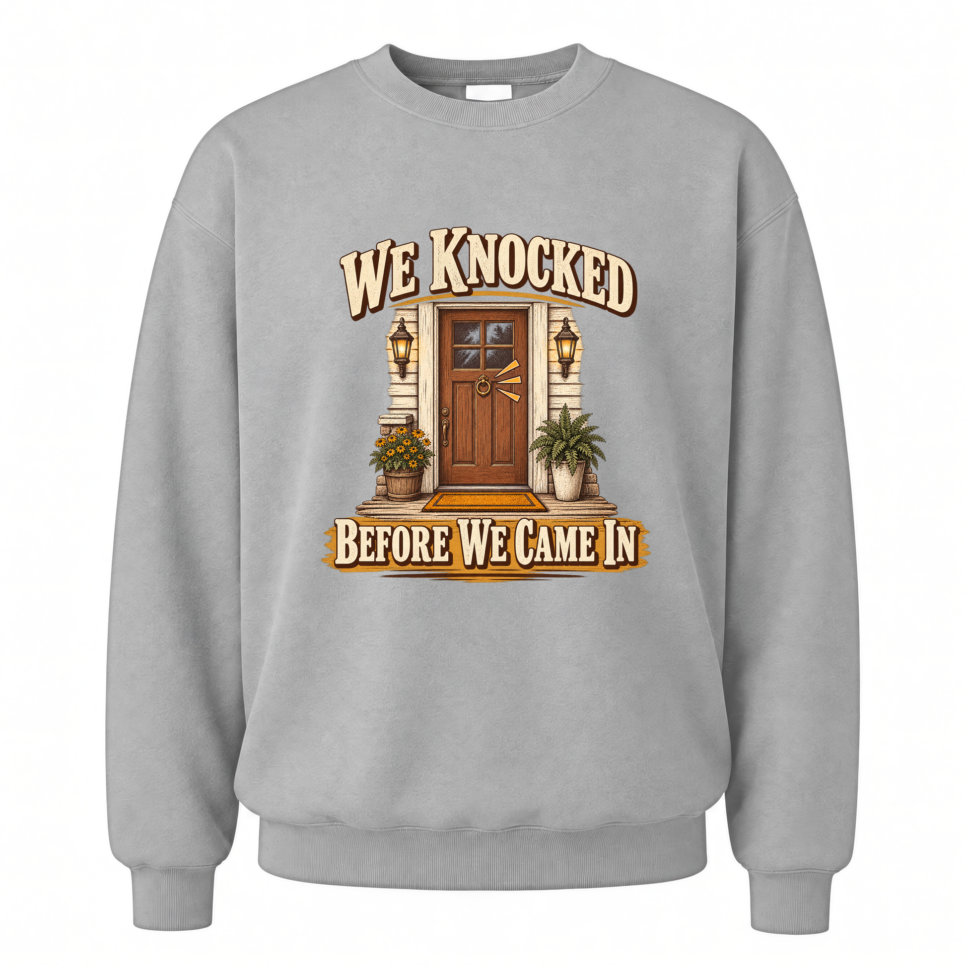 Sport Grey vintage sweatshirt with We Knocked Before We Came In printed front design