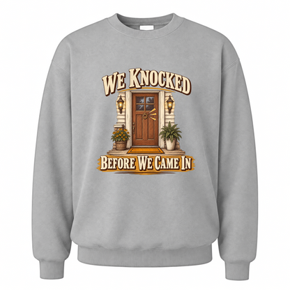 Sport Grey vintage sweatshirt with We Knocked Before We Came In printed front design