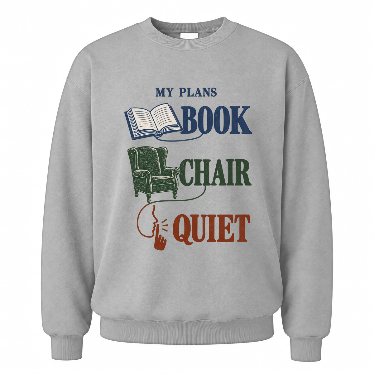 Sport Grey vintage sweatshirt with My Plans Book Chair Quiet printed front design