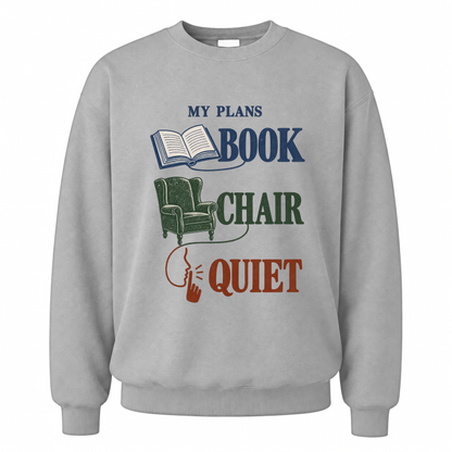 Sport Grey vintage sweatshirt with My Plans Book Chair Quiet printed front design