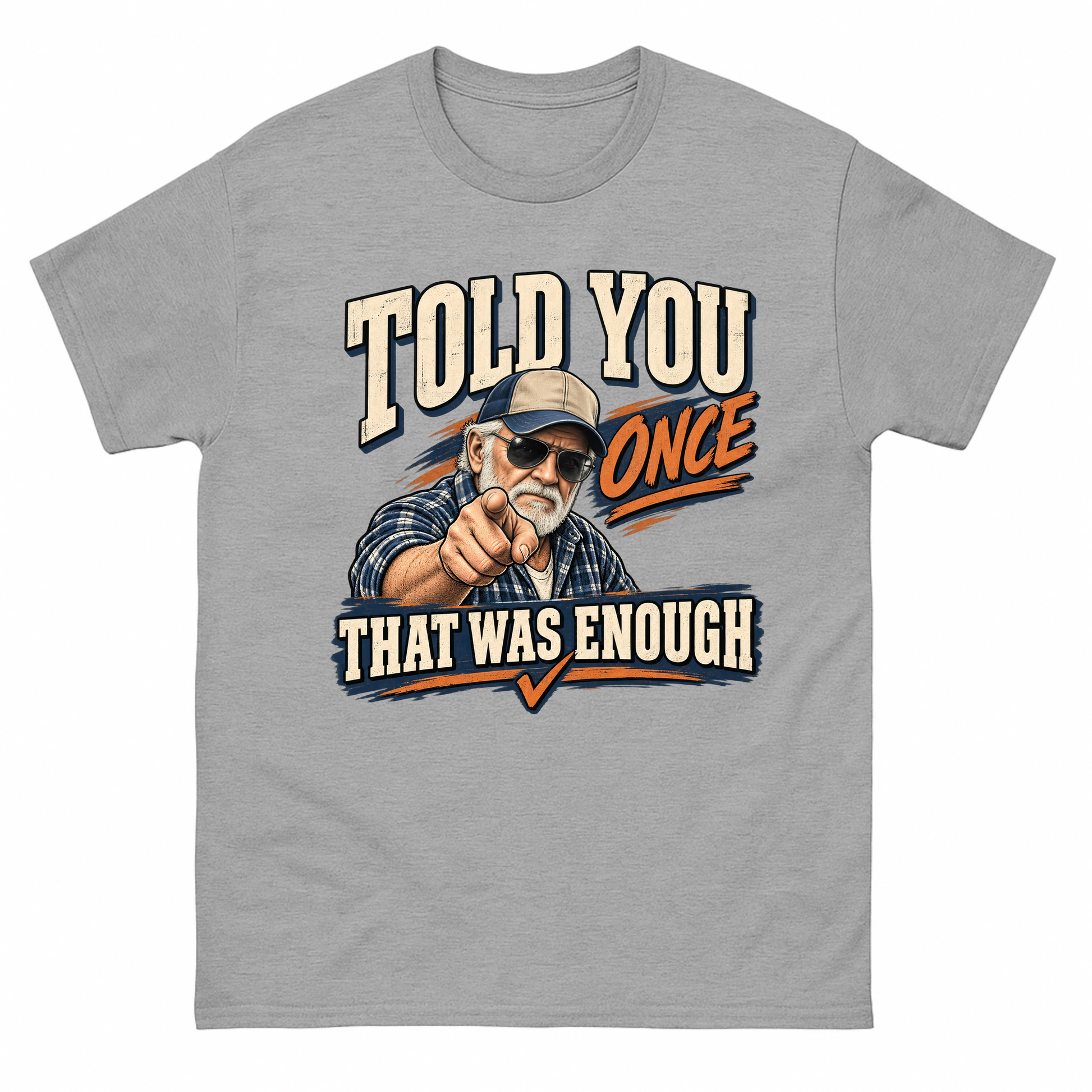 Sport Grey vintage t-shirt with Told You Once That Was Enough printed front design