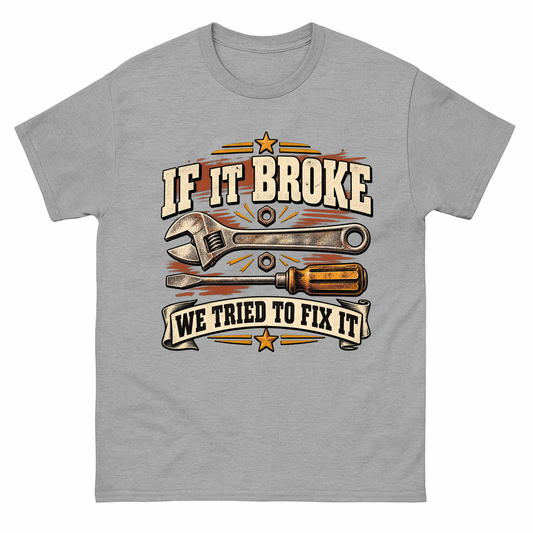 Sport Grey vintage t-shirt with If It Broke We Tried To Fix It printed front design