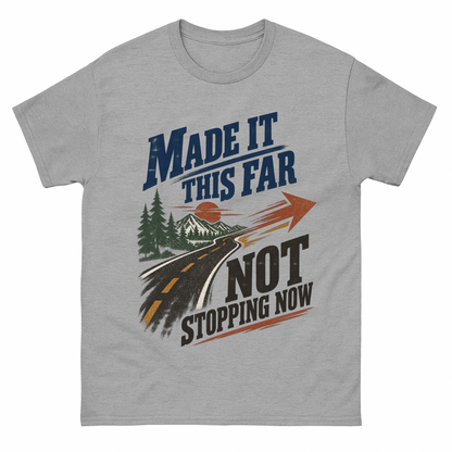 Sport Grey vintage t-shirt with Made It This Far Not Stopping Now printed front design