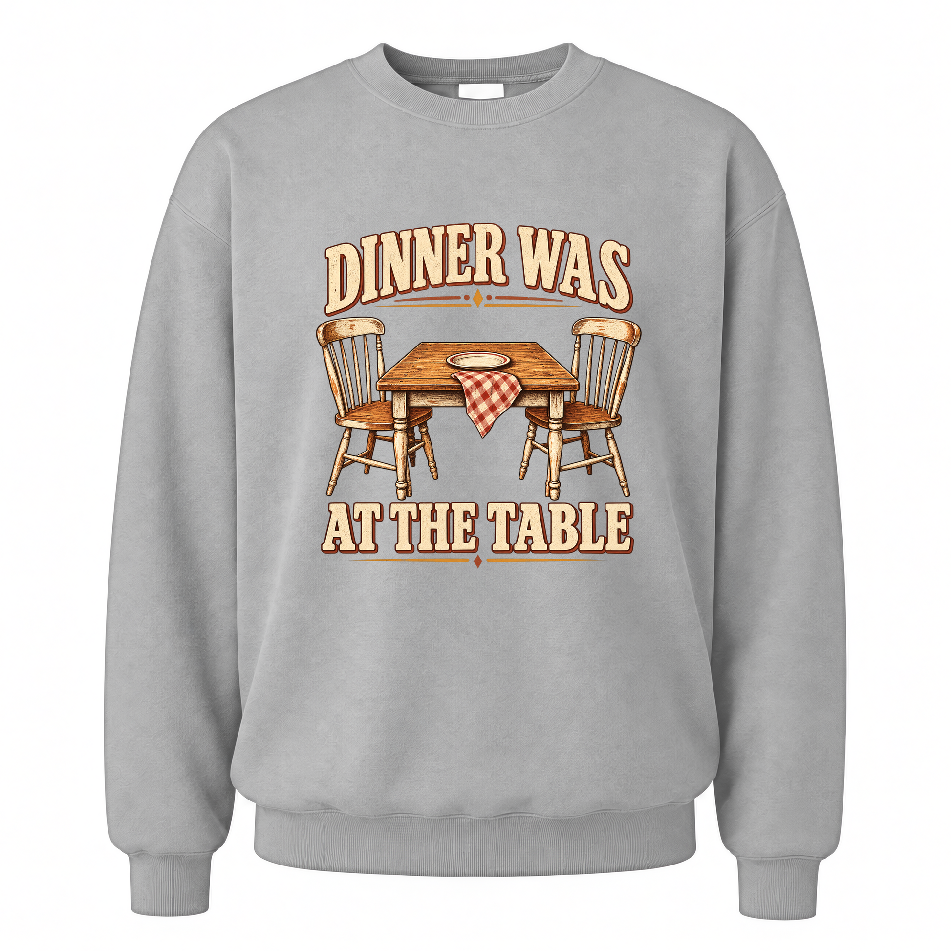 Sport Grey vintage sweatshirt with Dinner Was At The Table printed front design