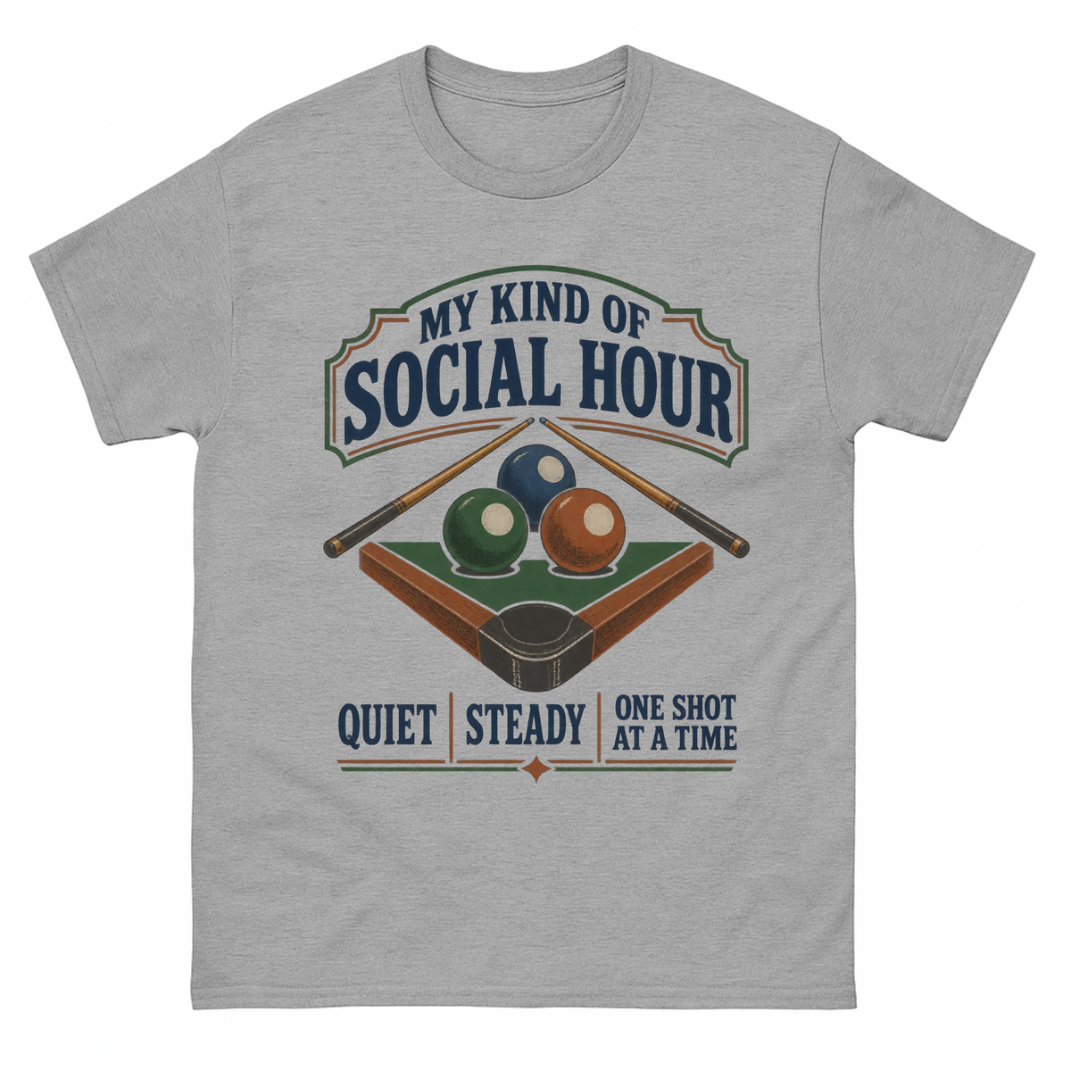 Sport Grey vintage t-shirt with My Kind Of Social Hour. Quiet Steady One Shot At A Time printed front design