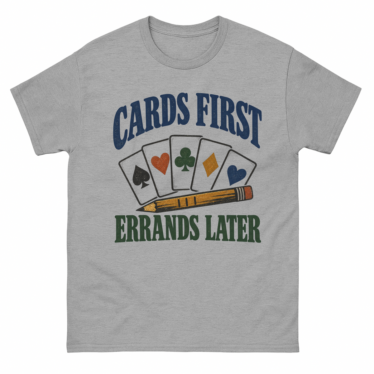 Sport Grey vintage t-shirt with Cards First. Errands Later printed front design