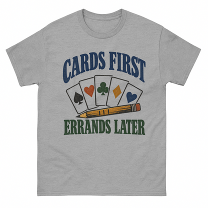 Sport Grey vintage t-shirt with Cards First. Errands Later printed front design