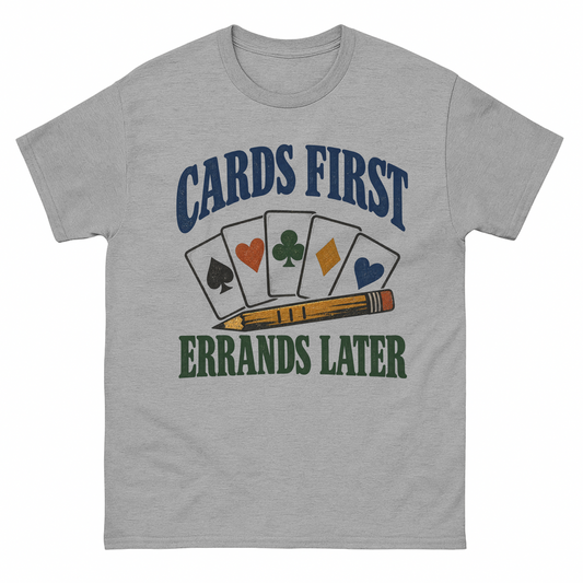 Sport Grey vintage t-shirt with Cards First. Errands Later printed front design