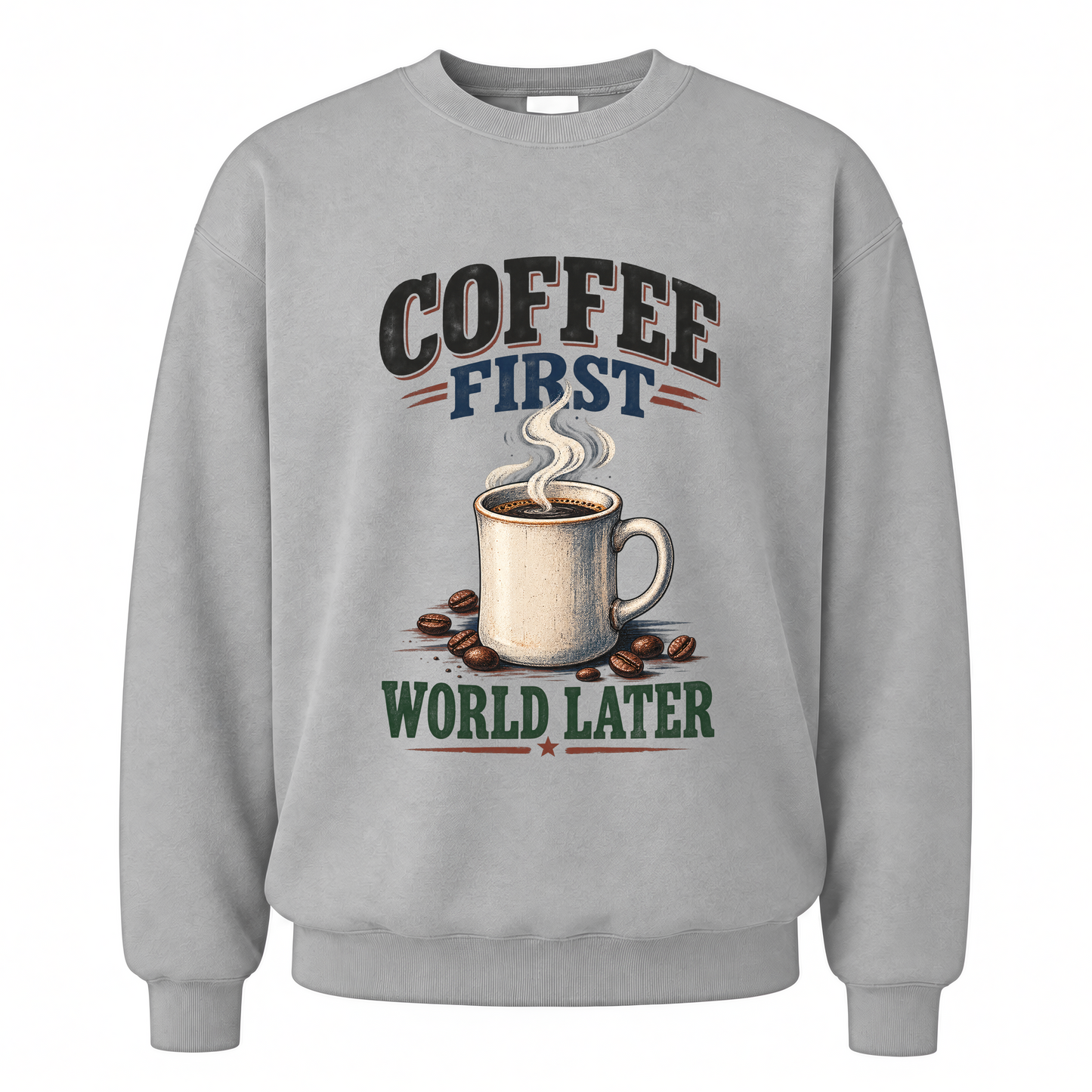 Sport Grey vintage sweatshirt with Coffee First. World Later printed front design