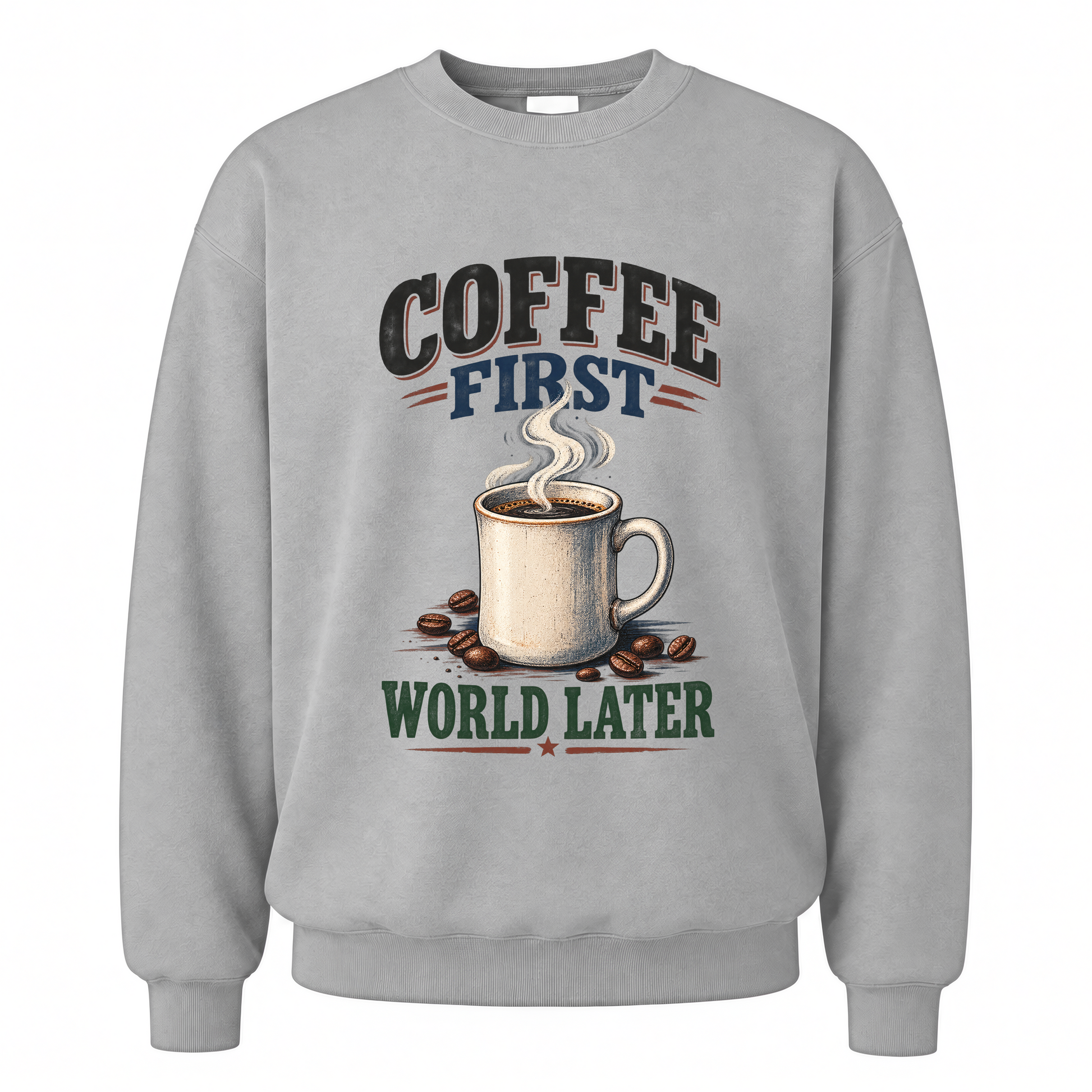 Sport Grey vintage sweatshirt with Coffee First. World Later printed front design