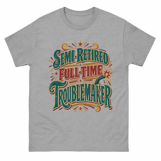 Sport Grey vintage t-shirt with Semi-Retired Full-Time Troublemaker printed front design