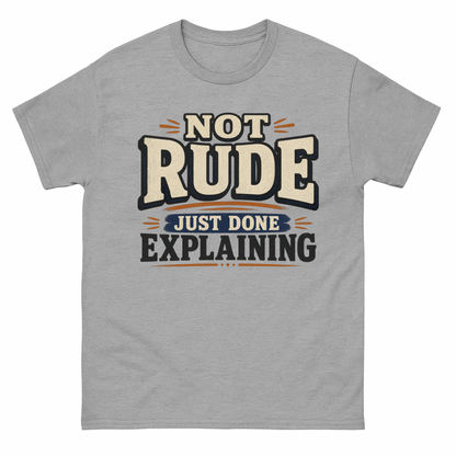 Sport Grey vintage t-shirt with Not Rude. Just Done Explaining printed front design