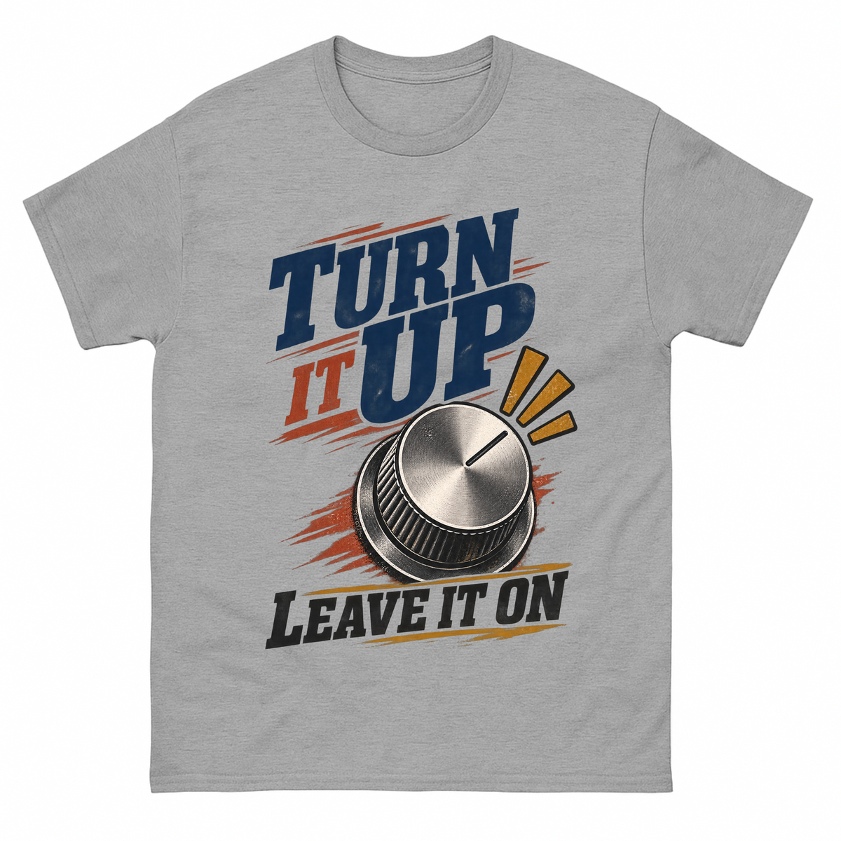 Sport Grey vintage t-shirt with Turn It Up. Leave It On printed front design