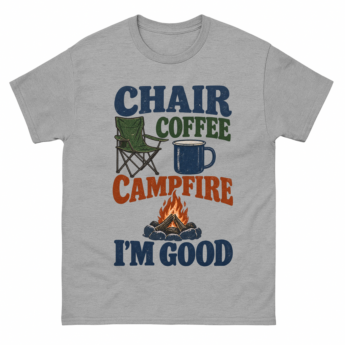 Sport Grey vintage t-shirt with Chair Coffee Campfire. I'm Good printed front design