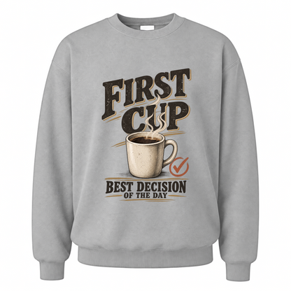 Sport Grey vintage sweatshirt with First Cup. Best Decision Of The Day printed front design