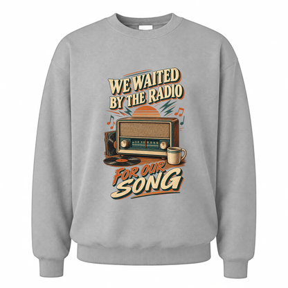 Sport Grey vintage sweatshirt with We Waited By The Radio For Our Song printed front design