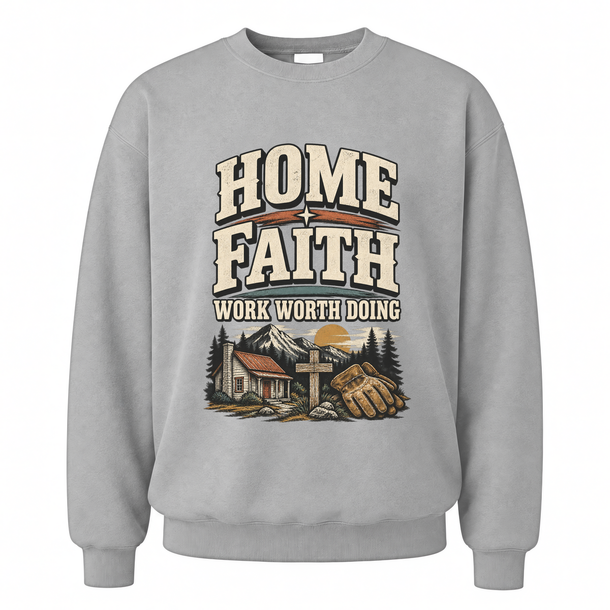 Sport Grey vintage sweatshirt with Home Faith Work Worth Doing printed front design