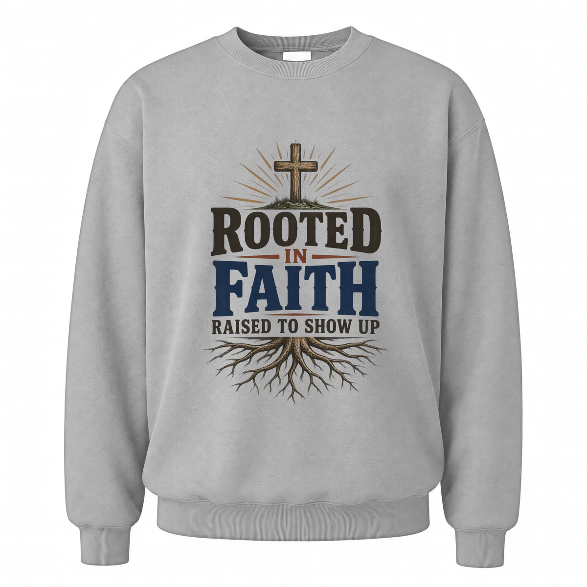 Sport Grey vintage sweatshirt with Rooted In Faith Raised To Show Up printed front design