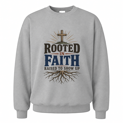 Sport Grey vintage sweatshirt with Rooted In Faith Raised To Show Up printed front design