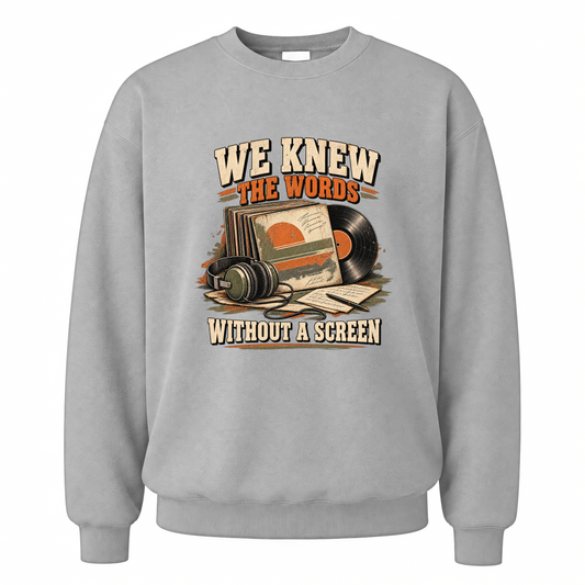 Sport Grey vintage sweatshirt with We Knew The Words Without A Screen printed front design