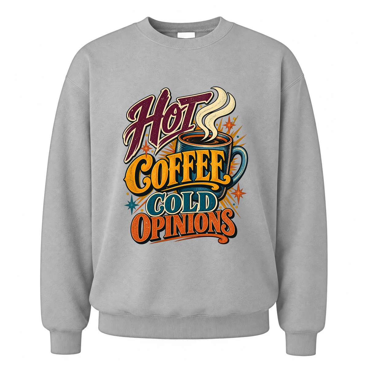 Sport Grey vintage sweatshirt with Hot Coffee. Cold Opinions printed front design