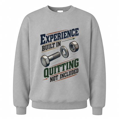 Sport Grey vintage sweatshirt with Experience Built In Quitting Not Included printed front design
