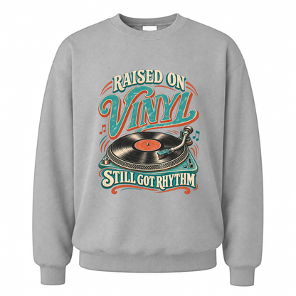 Sport Grey vintage sweatshirt with Raised On Vinyl Still Got Rhythm printed front design