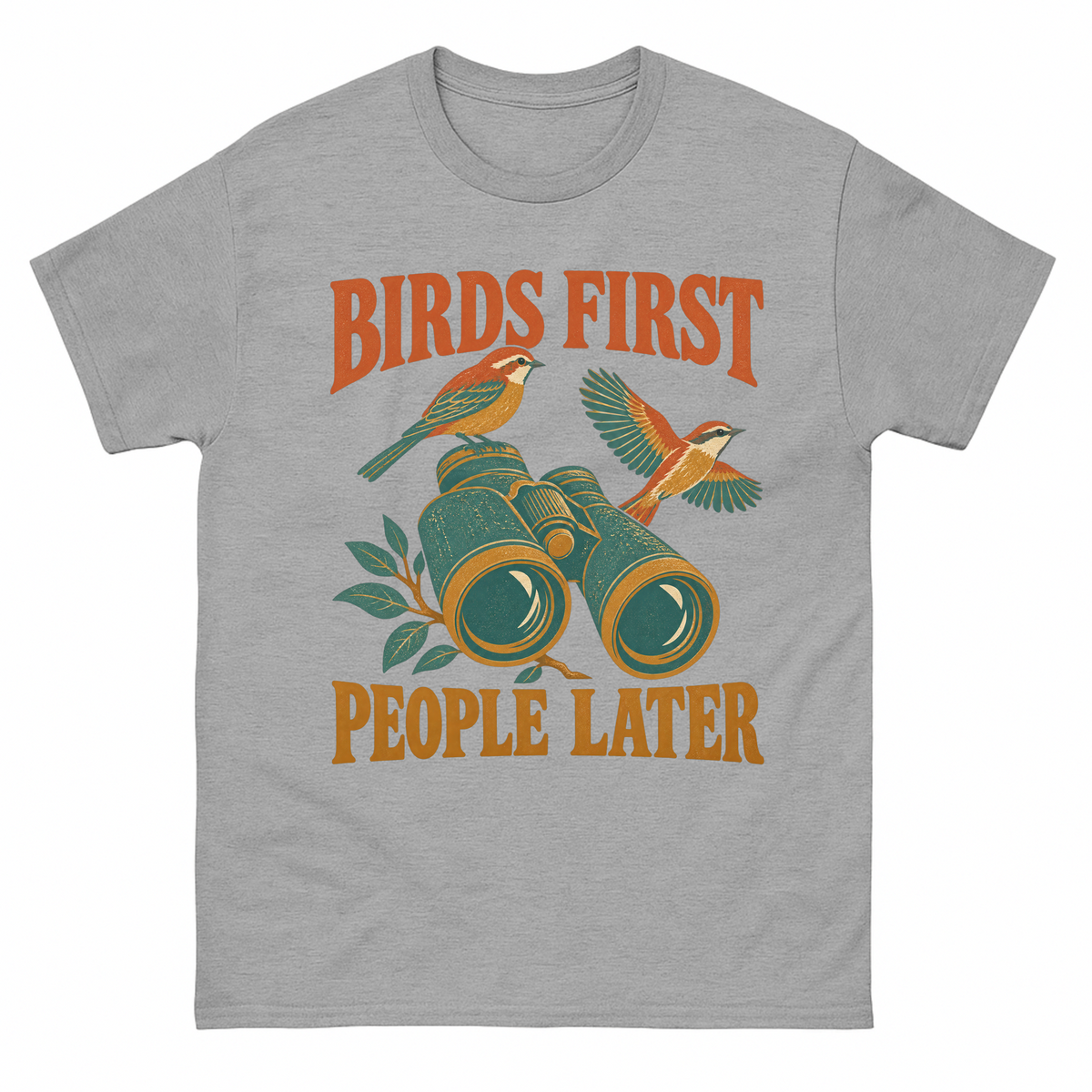 Sport Grey vintage t-shirt with Birds First. People Later printed front design