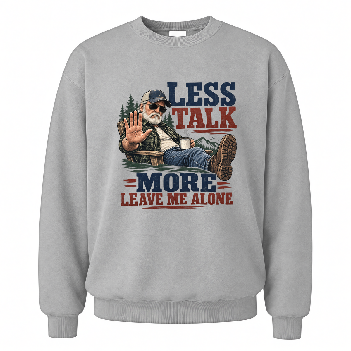 Sport Grey vintage sweatshirt with Less Talk More Leave Me Alone printed front design