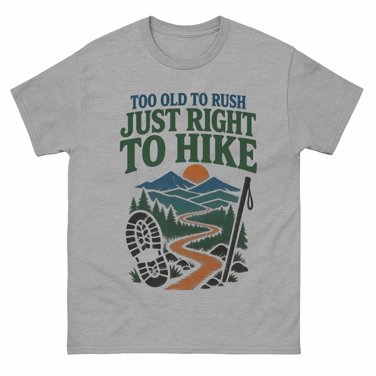 Sport Grey vintage t-shirt with Too Old To Rush. Just Right To Hike printed front design