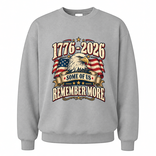Sport Grey vintage sweatshirt with 1776-2026 Some Of Us Remember More printed front design