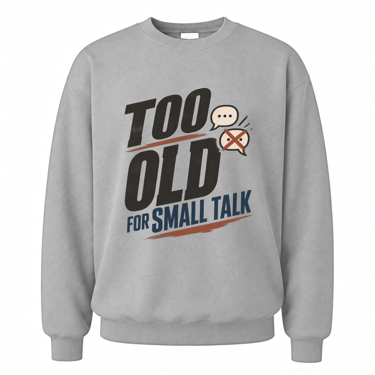 Sport Grey vintage sweatshirt with Too Old For Small Talk printed front design