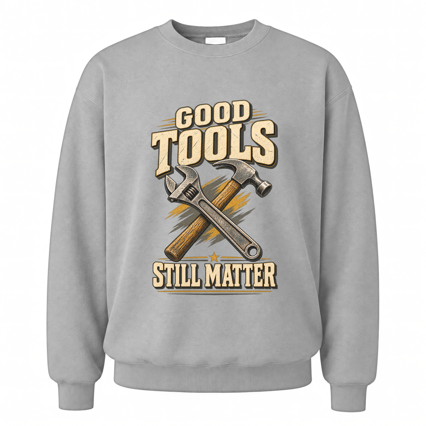Sport Grey vintage sweatshirt with Good Tools Still Matter printed front design