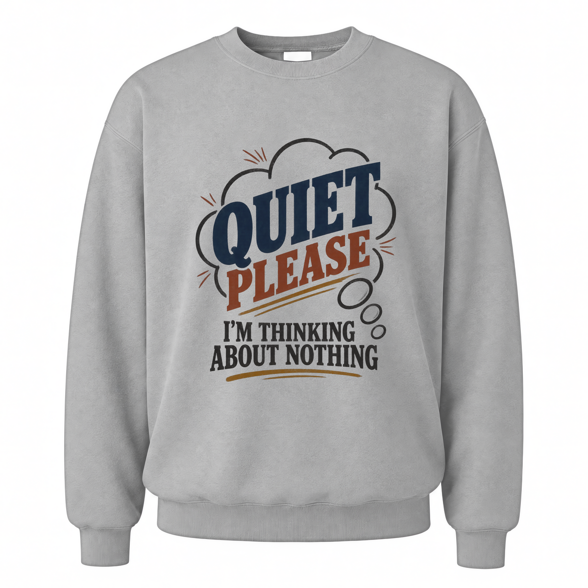 Sport Grey vintage sweatshirt with Quiet Please. I'm Thinking About Nothing printed front design