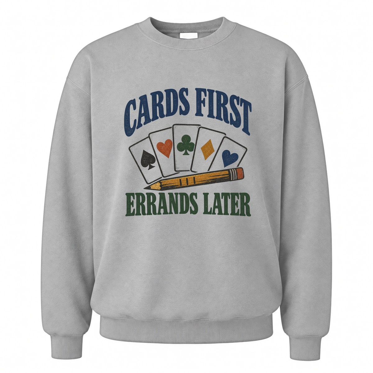 Sport Grey vintage sweatshirt with Cards First. Errands Later printed front design