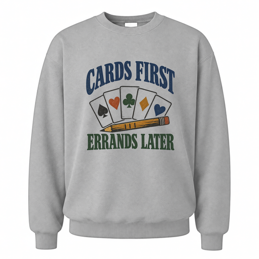 Sport Grey vintage sweatshirt with Cards First. Errands Later printed front design