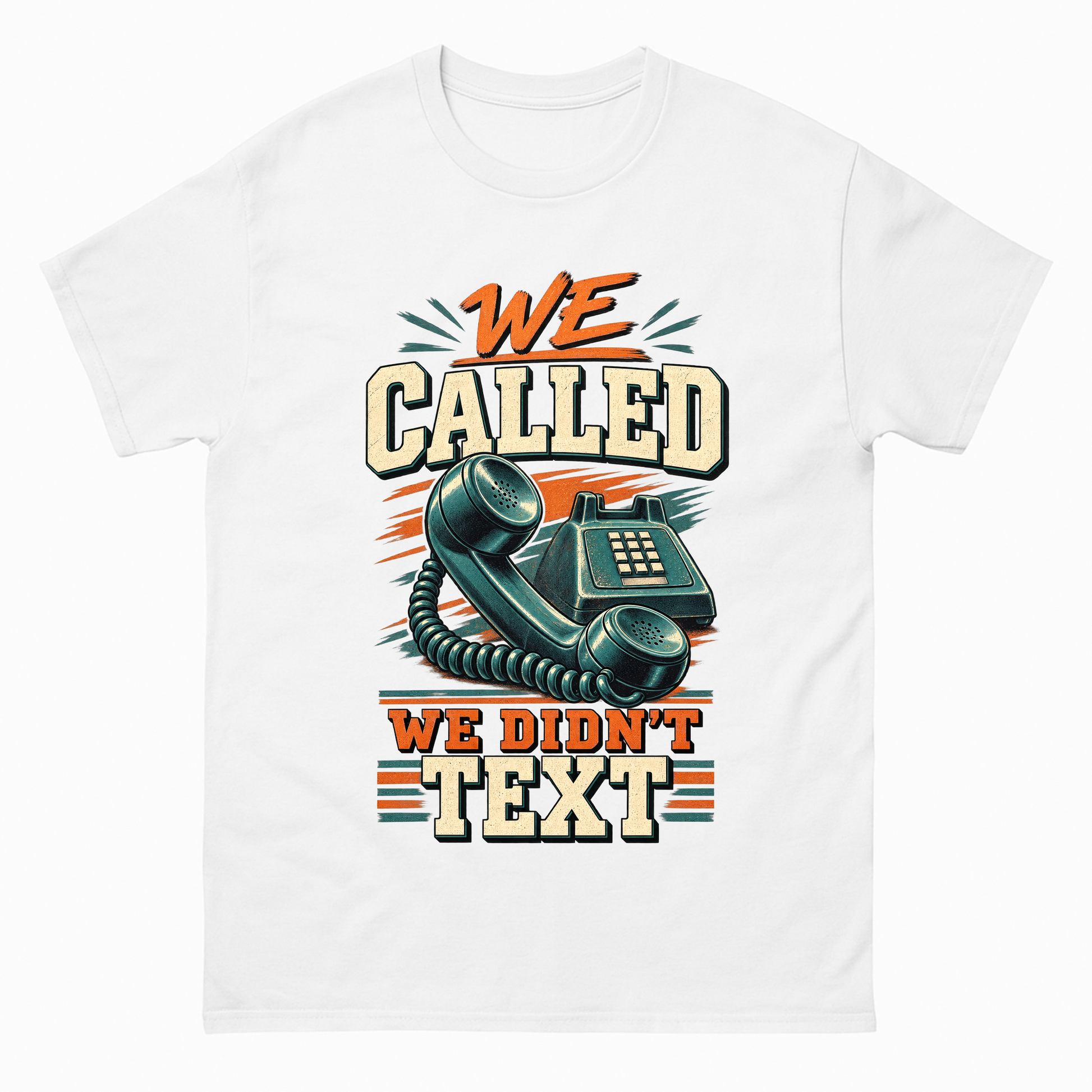 White vintage t-shirt with We Called. We Didn't Text printed front design