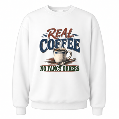 White vintage sweatshirt with Real Coffee. No Fancy Orders printed front design