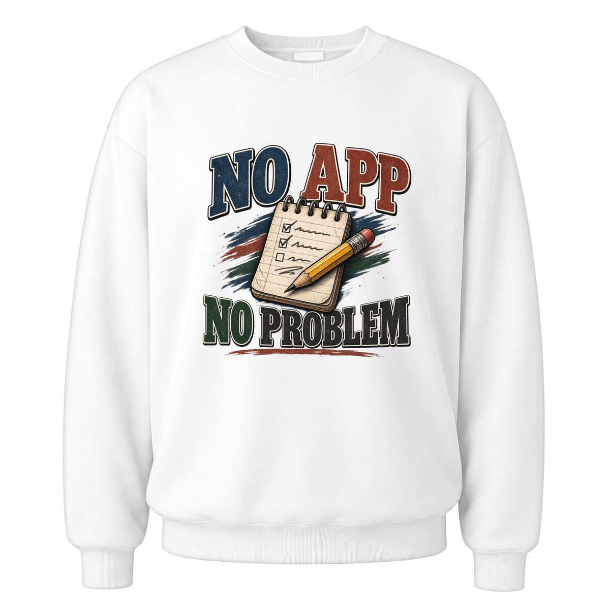 White vintage sweatshirt with No App. No Problem printed front design