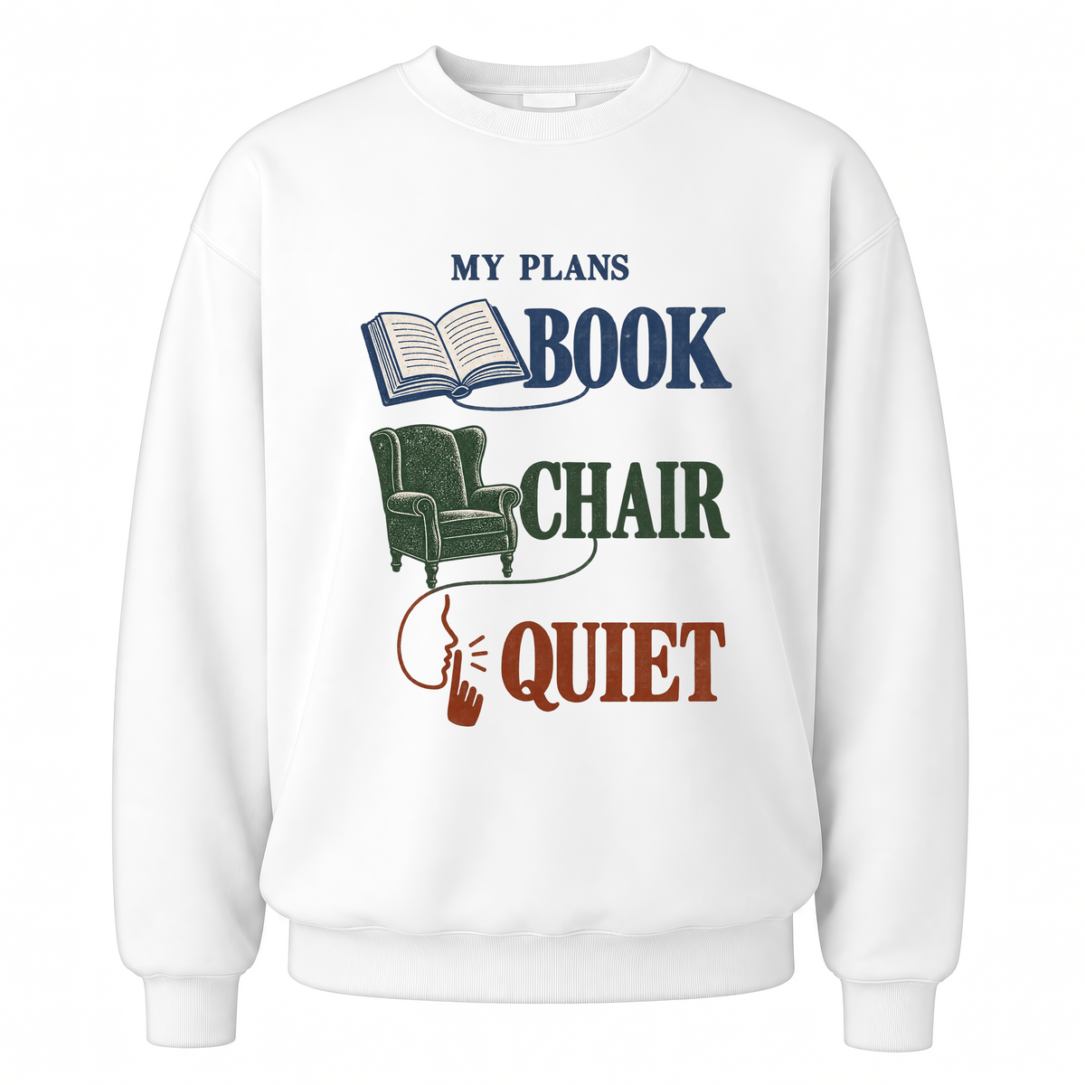 White vintage sweatshirt with My Plans Book Chair Quiet printed front design