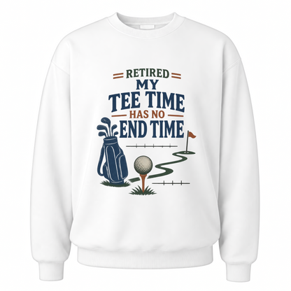 White vintage sweatshirt with Retired. My Tee Time Has No End Time printed front design