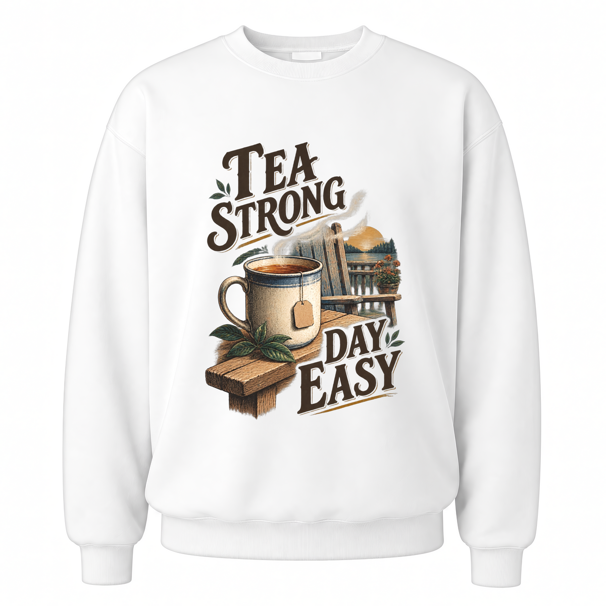 White vintage sweatshirt with Tea Strong Day Easy printed front design