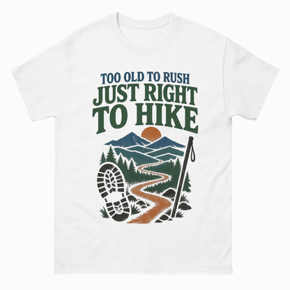 White vintage t-shirt with Too Old To Rush. Just Right To Hike printed front design
