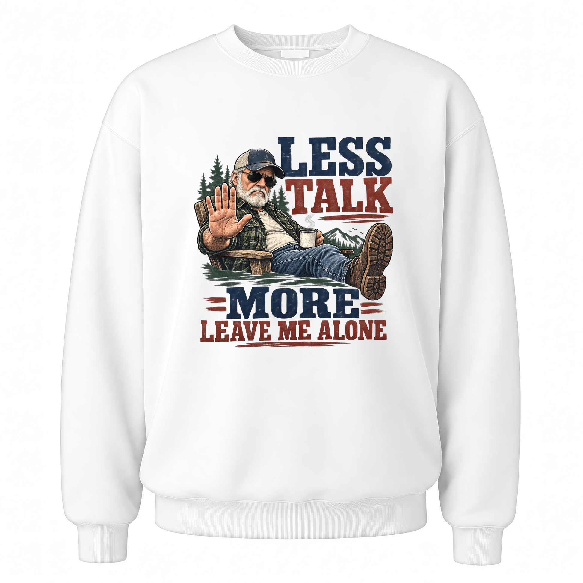 White vintage sweatshirt with Less Talk More Leave Me Alone printed front design