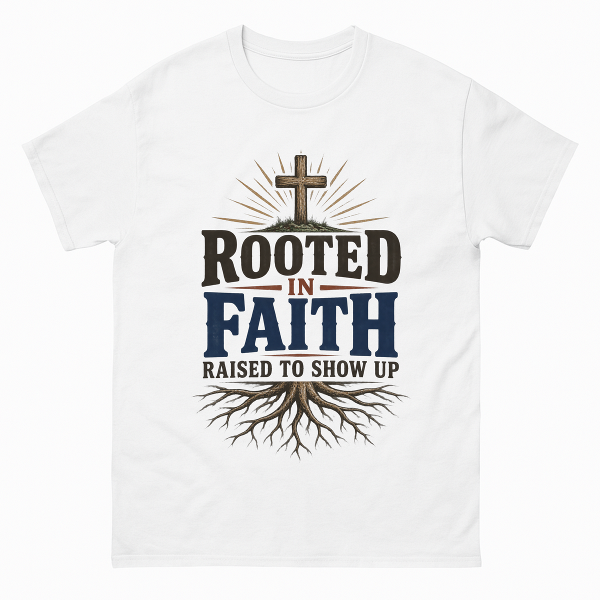 White vintage t-shirt with Rooted In Faith Raised To Show Up printed front design