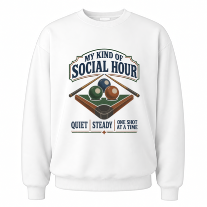 White vintage sweatshirt with My Kind Of Social Hour. Quiet Steady One Shot At A Time printed front design