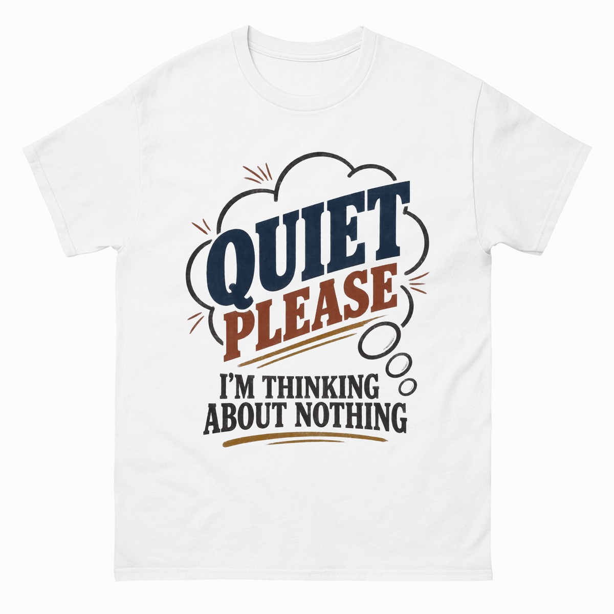 White vintage t-shirt with Quiet Please. I'm Thinking About Nothing printed front design