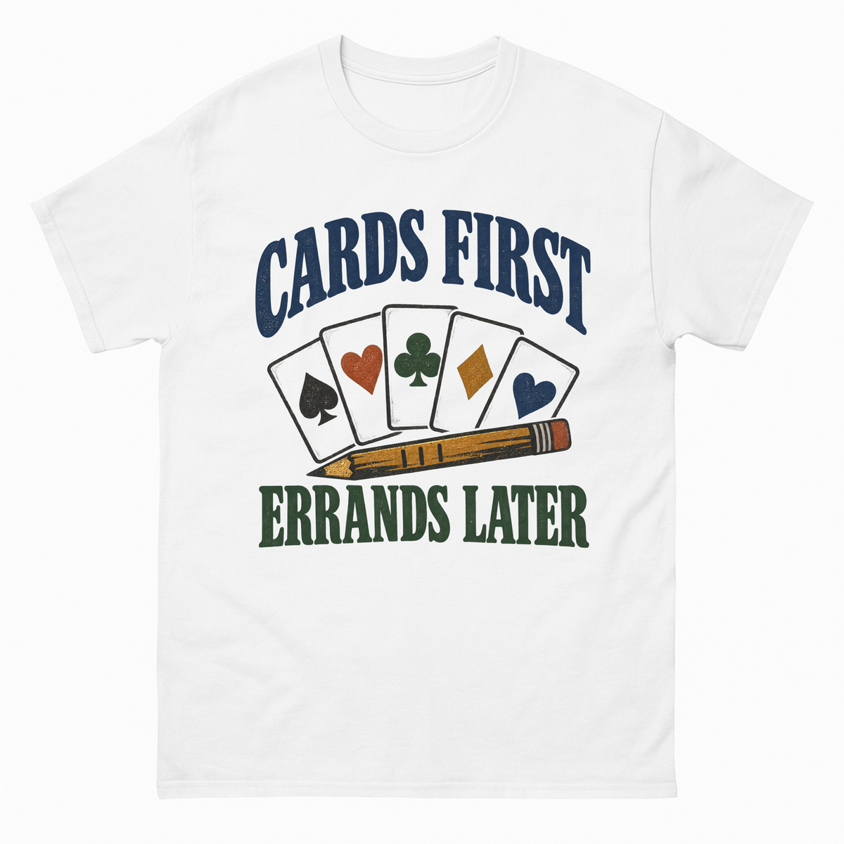White vintage t-shirt with Cards First. Errands Later printed front design