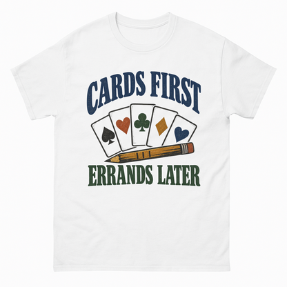 White vintage t-shirt with Cards First. Errands Later printed front design