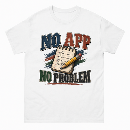 White vintage t-shirt with No App. No Problem printed front design